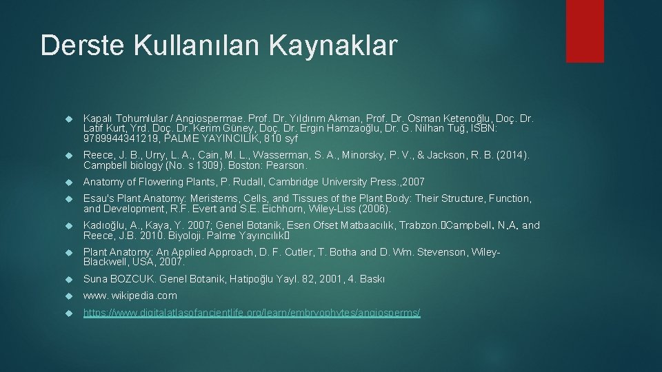 Derste Kullanılan Kaynaklar Kapalı Tohumlular / Angiospermae. Prof. Dr. Yıldırım Akman, Prof. Dr. Osman