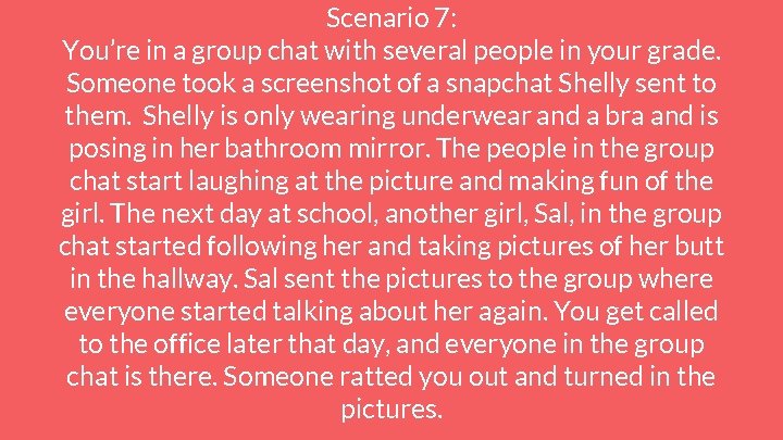 Scenario 7: You’re in a group chat with several people in your grade. Someone