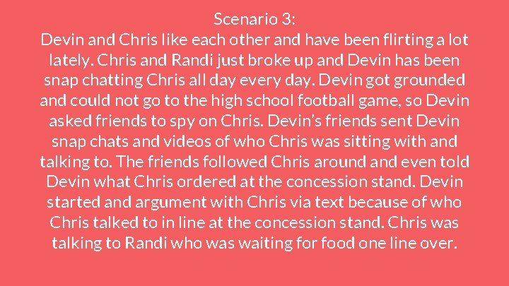 Scenario 3: Devin and Chris like each other and have been flirting a lot