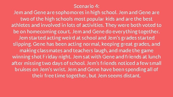 Scenario 4: Jem and Gene are sophomores in high school. Jem and Gene are