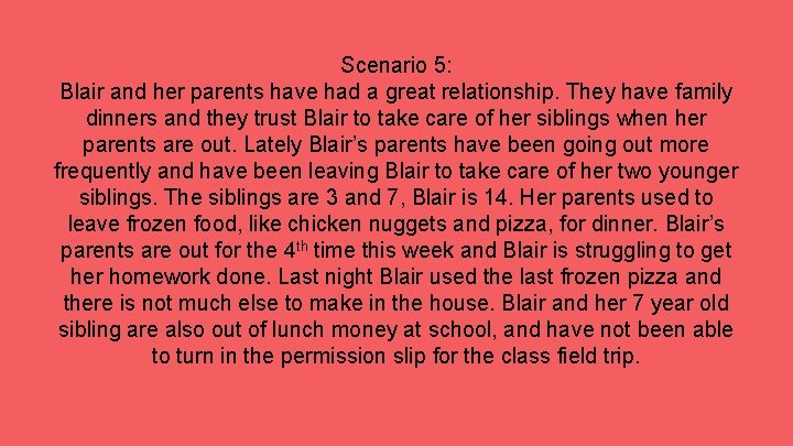 Scenario 5: Blair and her parents have had a great relationship. They have family