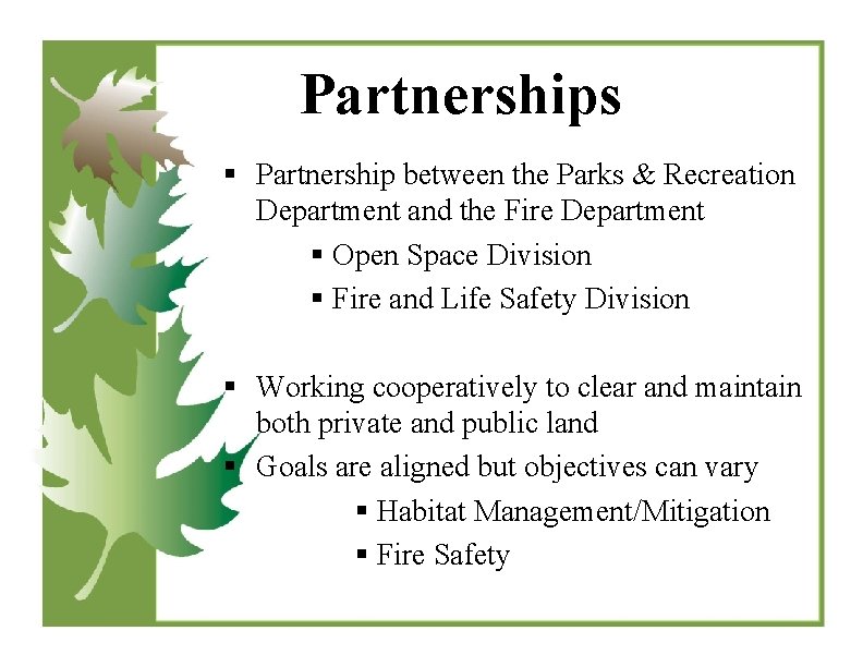 Partnerships § Partnership between the Parks & Recreation Department and the Fire Department §