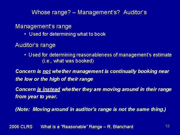 Whose range? – Management’s? Auditor’s Management’s range • Used for determining what to book