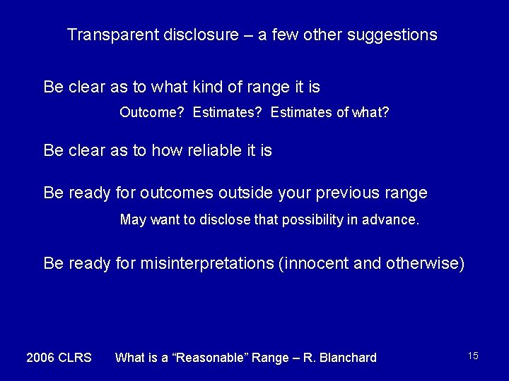Transparent disclosure – a few other suggestions Be clear as to what kind of