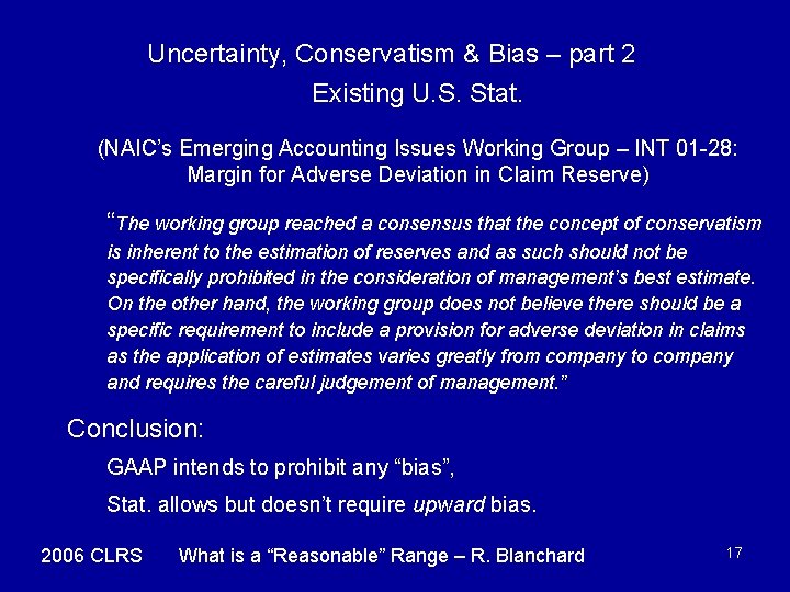 Uncertainty, Conservatism & Bias – part 2 Existing U. S. Stat. (NAIC’s Emerging Accounting