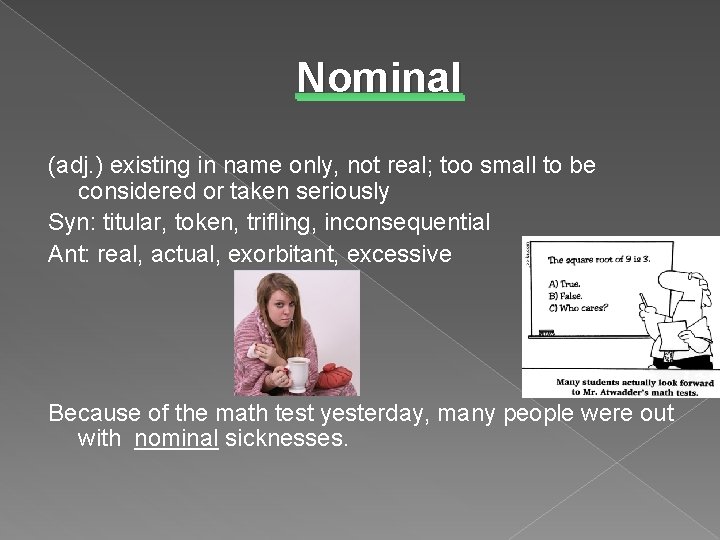 Nominal (adj. ) existing in name only, not real; too small to be considered