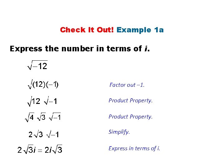 Check It Out! Example 1 a Express the number in terms of i. Factor Check It Out! Example 1 a Express the number in terms of i. Factor