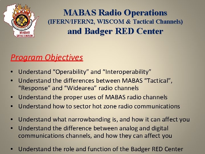 MABAS Radio Operations (IFERN/IFERN 2, WISCOM & Tactical Channels) and Badger RED Center Program
