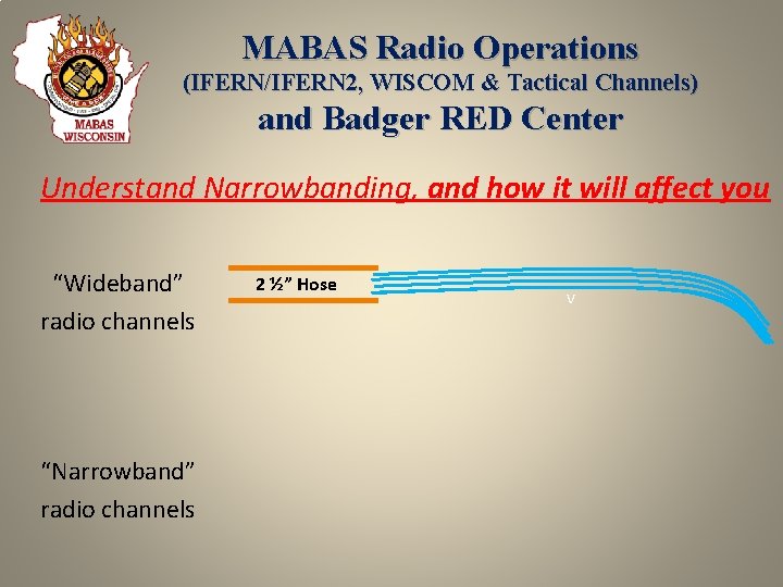 MABAS Radio Operations (IFERN/IFERN 2, WISCOM & Tactical Channels) and Badger RED Center Understand