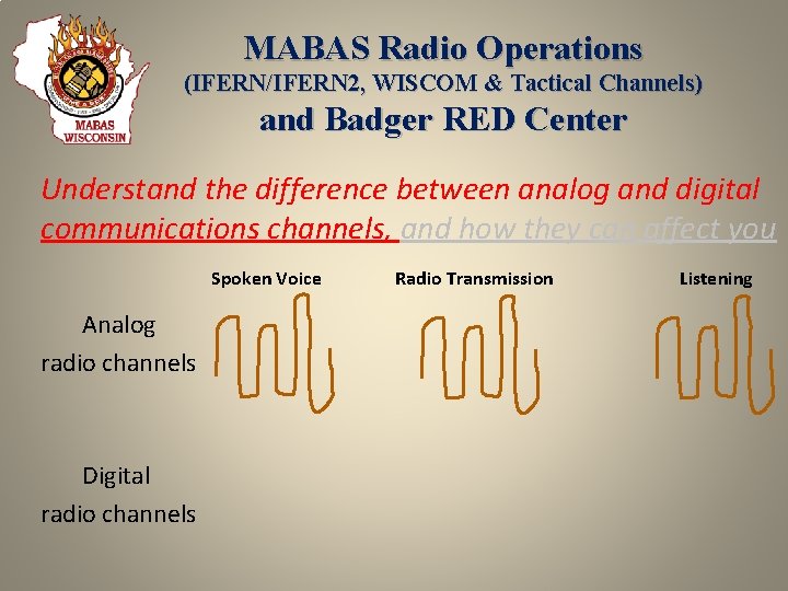 MABAS Radio Operations (IFERN/IFERN 2, WISCOM & Tactical Channels) and Badger RED Center Understand