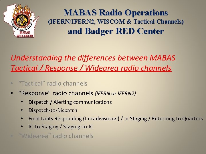 MABAS Radio Operations (IFERN/IFERN 2, WISCOM & Tactical Channels) and Badger RED Center Understanding