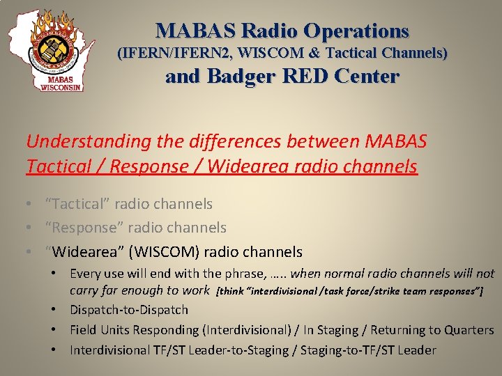 MABAS Radio Operations (IFERN/IFERN 2, WISCOM & Tactical Channels) and Badger RED Center Understanding