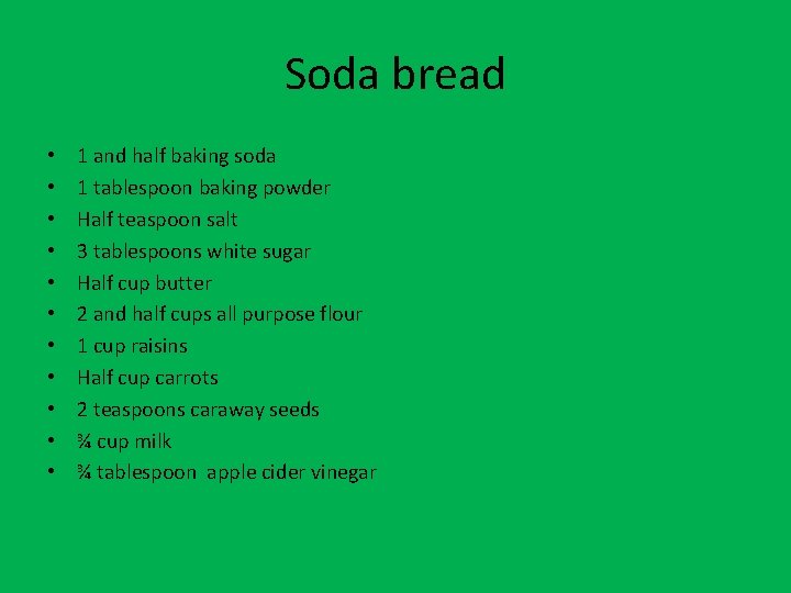 Soda bread • • • 1 and half baking soda 1 tablespoon baking powder