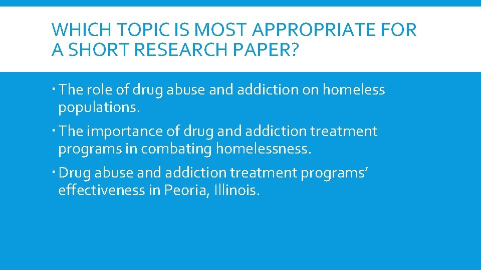 WHICH TOPIC IS MOST APPROPRIATE FOR A SHORT RESEARCH PAPER? The role of drug