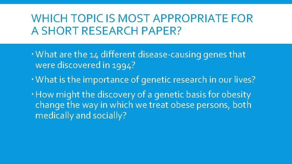 WHICH TOPIC IS MOST APPROPRIATE FOR A SHORT RESEARCH PAPER? What are the 14