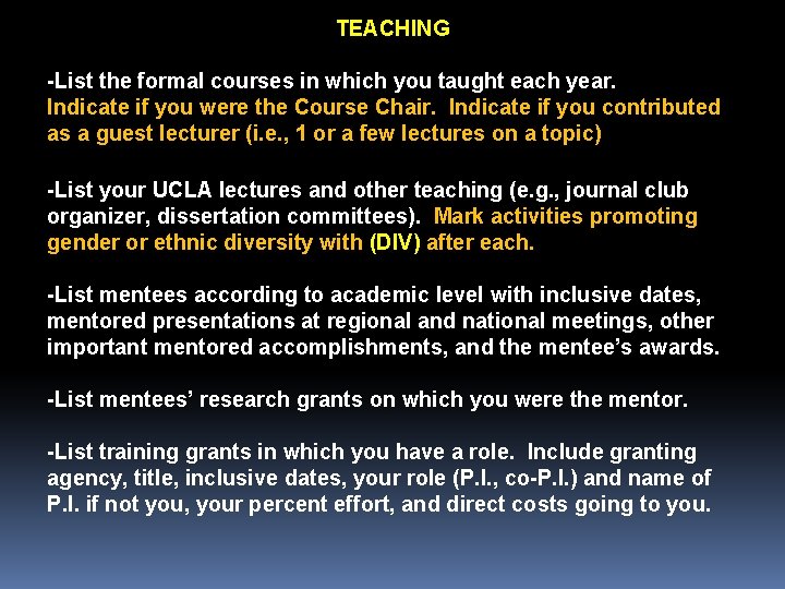 TEACHING -List the formal courses in which you taught each year. Indicate if you