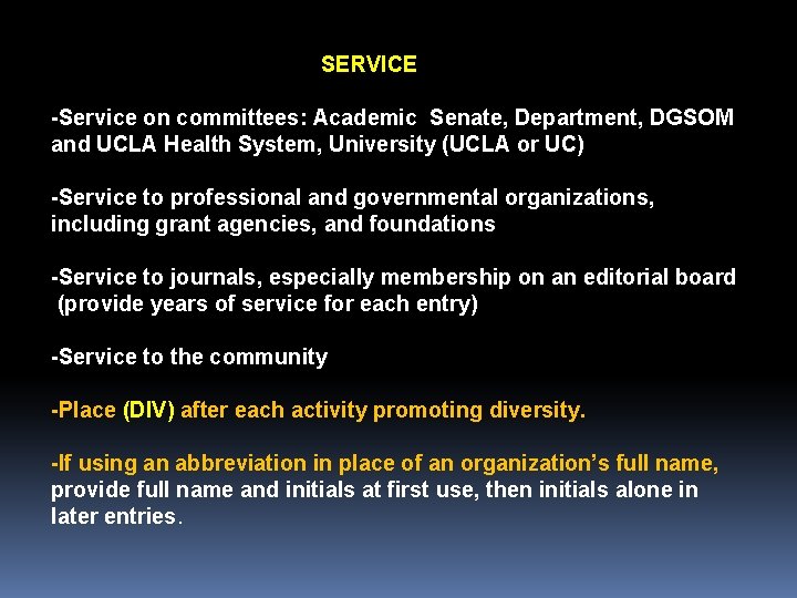 SERVICE -Service on committees: Academic Senate, Department, DGSOM and UCLA Health System, University (UCLA