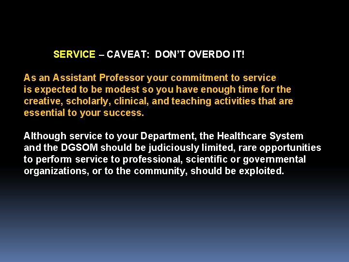 SERVICE – CAVEAT: DON’T OVERDO IT! As an Assistant Professor your commitment to service