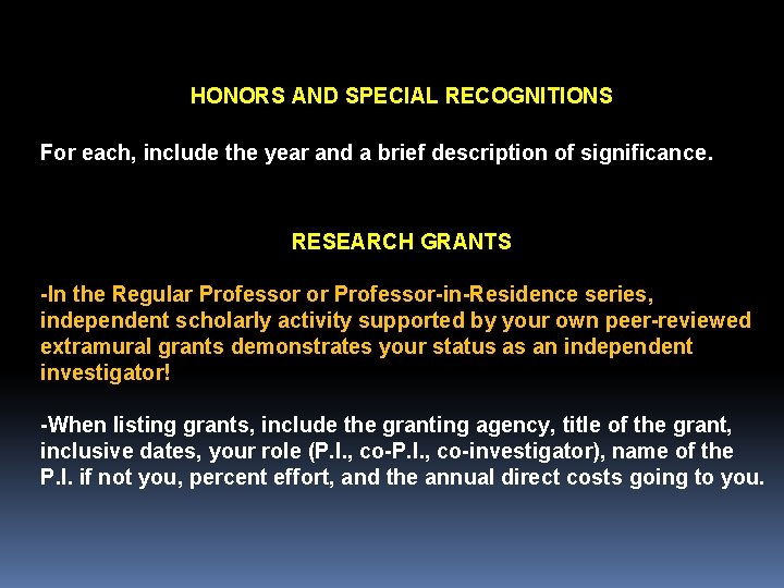 HONORS AND SPECIAL RECOGNITIONS For each, include the year and a brief description of