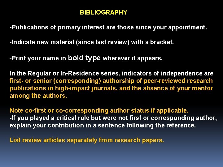 BIBLIOGRAPHY -Publications of primary interest are those since your appointment. -Indicate new material (since