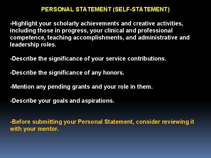 PERSONAL STATEMENT (SELF-STATEMENT) -Highlight your scholarly achievements and creative activities, including those in progress,
