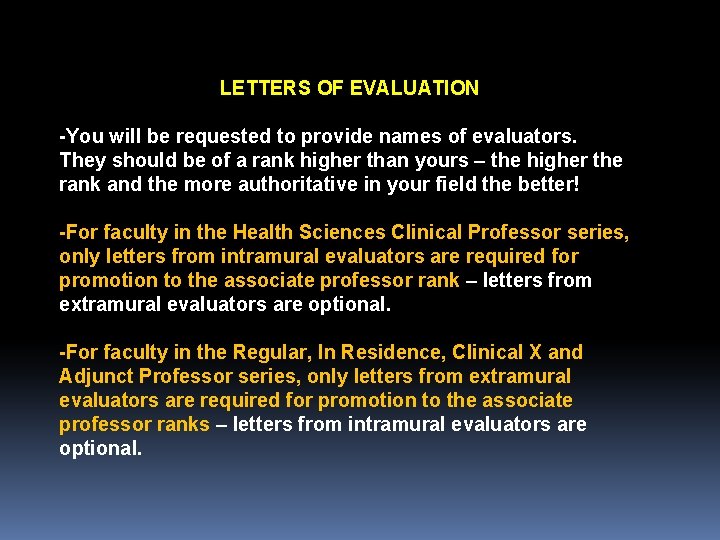 LETTERS OF EVALUATION -You will be requested to provide names of evaluators. They should