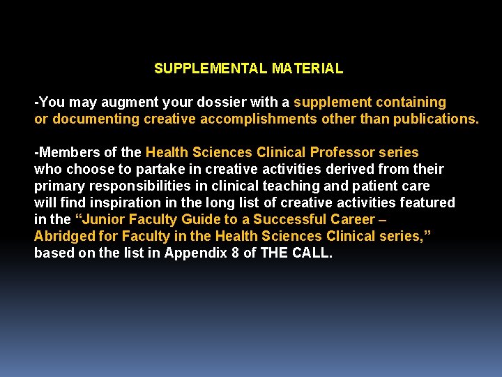SUPPLEMENTAL MATERIAL -You may augment your dossier with a supplement containing or documenting creative