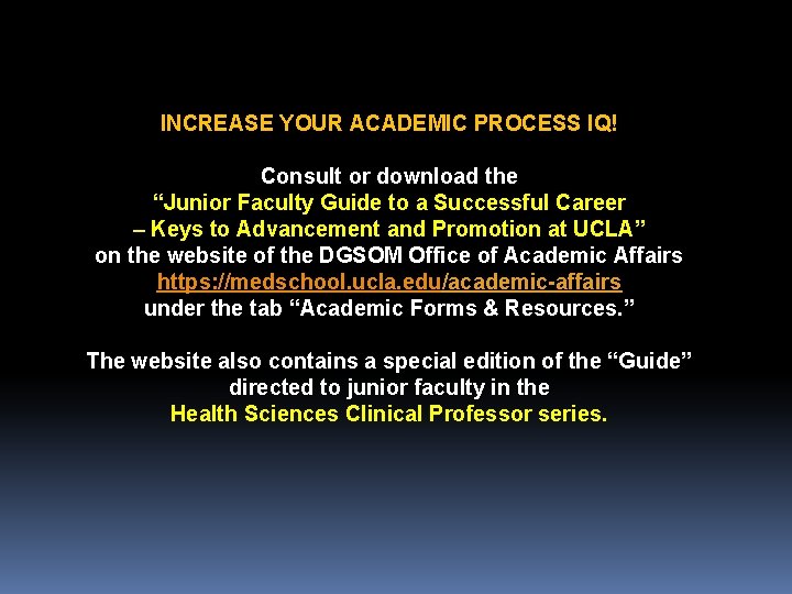 INCREASE YOUR ACADEMIC PROCESS IQ! Consult or download the “Junior Faculty Guide to a