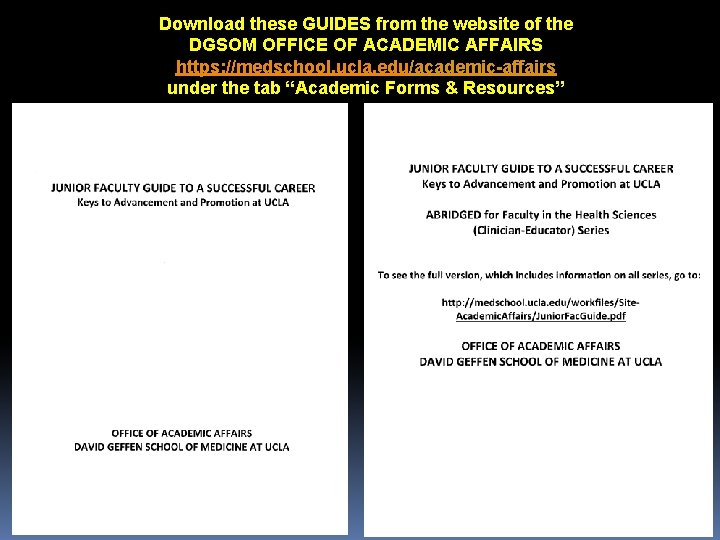 Download these GUIDES from the website of the DGSOM OFFICE OF ACADEMIC AFFAIRS https: