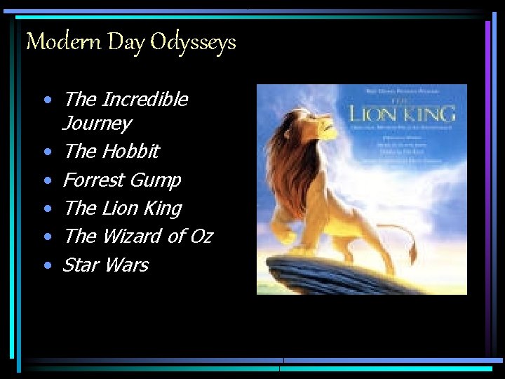 Modern Day Odysseys • The Incredible Journey • The Hobbit • Forrest Gump •