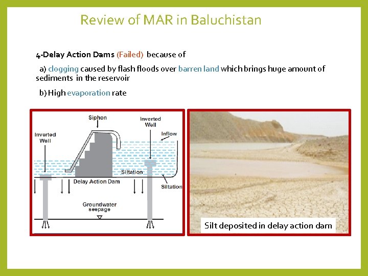 Review of MAR in Baluchistan 4 -Delay Action Dams (Failed) because of a) clogging