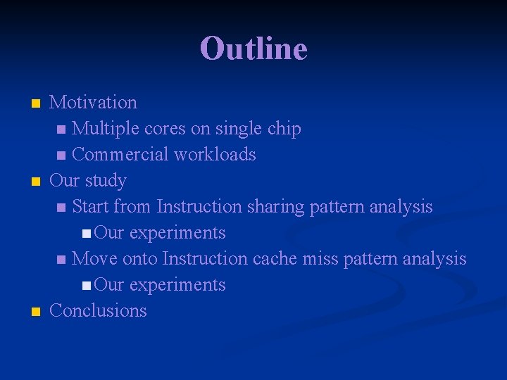 Outline n n n Motivation n Multiple cores on single chip n Commercial workloads