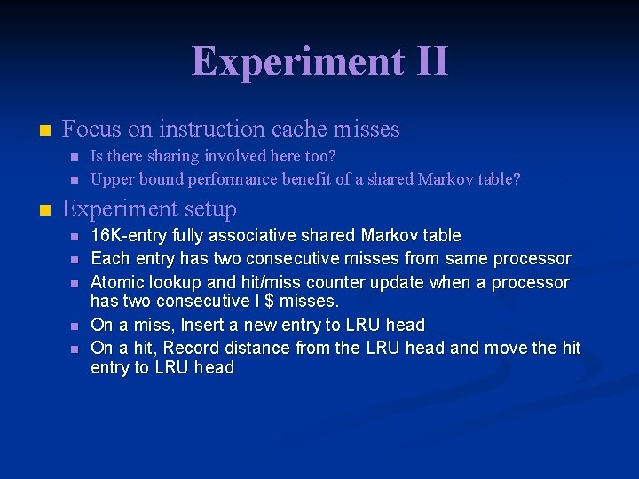 Experiment II n Focus on instruction cache misses n n n Is there sharing