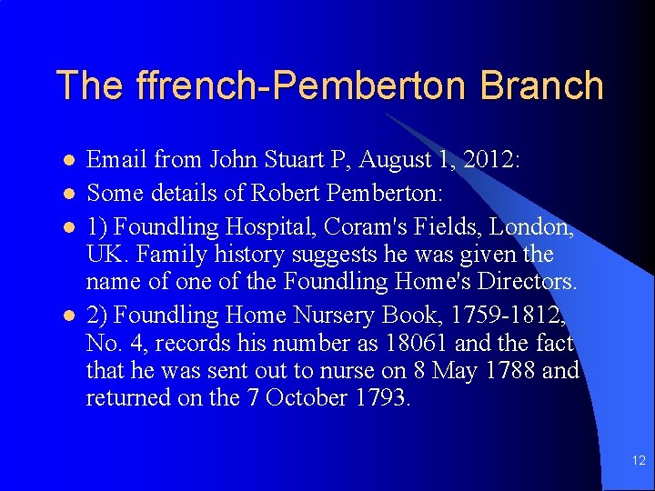The ffrench-Pemberton Branch l l Email from John Stuart P, August 1, 2012: Some