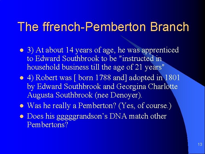 The ffrench-Pemberton Branch l l 3) At about 14 years of age, he was