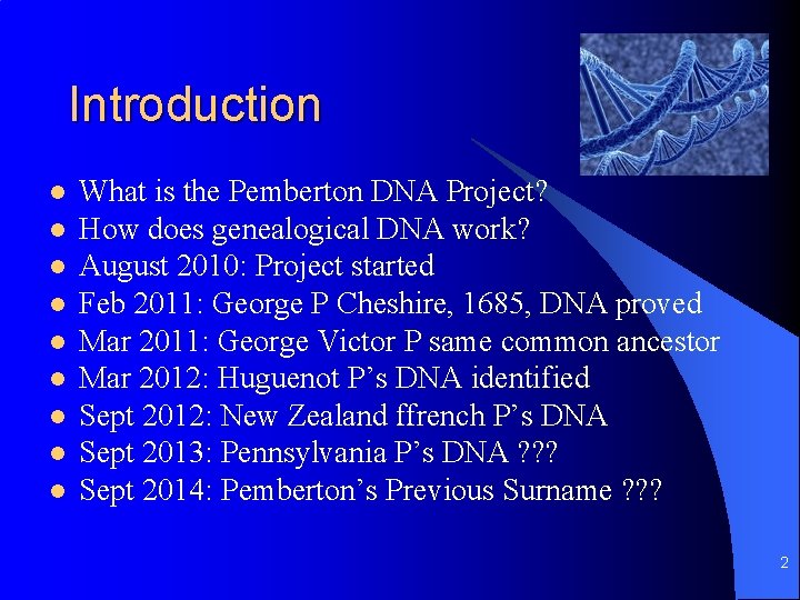 Introduction l l l l l What is the Pemberton DNA Project? How does