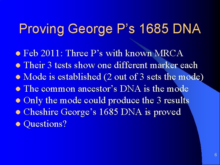 Proving George P’s 1685 DNA Feb 2011: Three P’s with known MRCA l Their