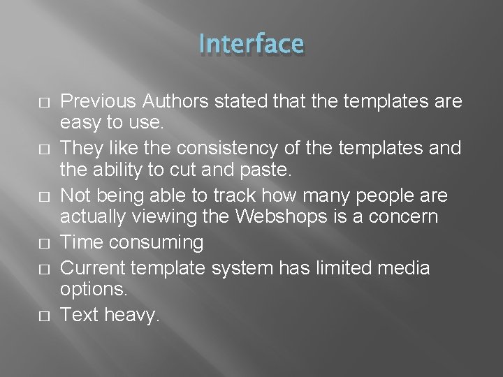 Interface � � � Previous Authors stated that the templates are easy to use.