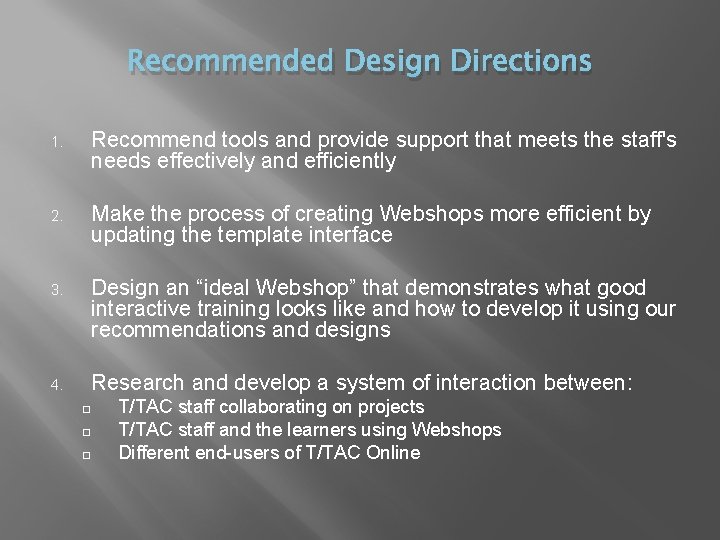 Recommended Design Directions 1. Recommend tools and provide support that meets the staff's needs