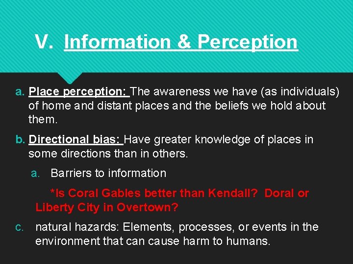 V. Information & Perception a. Place perception: The awareness we have (as individuals) of