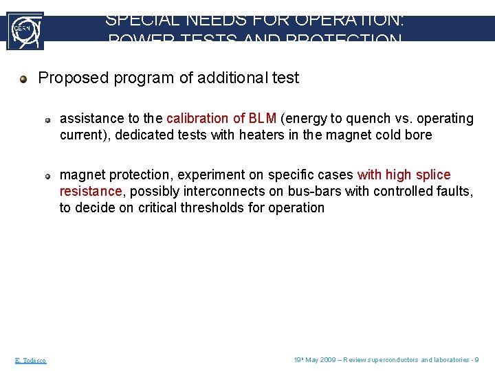 SPECIAL NEEDS FOR OPERATION: POWER TESTS AND PROTECTION Proposed program of additional test assistance