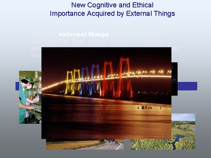 New Cognitive and Ethical Importance Acquired by External Things The new cognitive and ethical