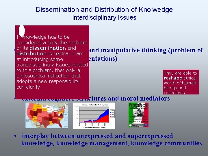 Dissemination and Distribution of Knolwedge Interdisciplinary Issues If knowledge has to be considered a