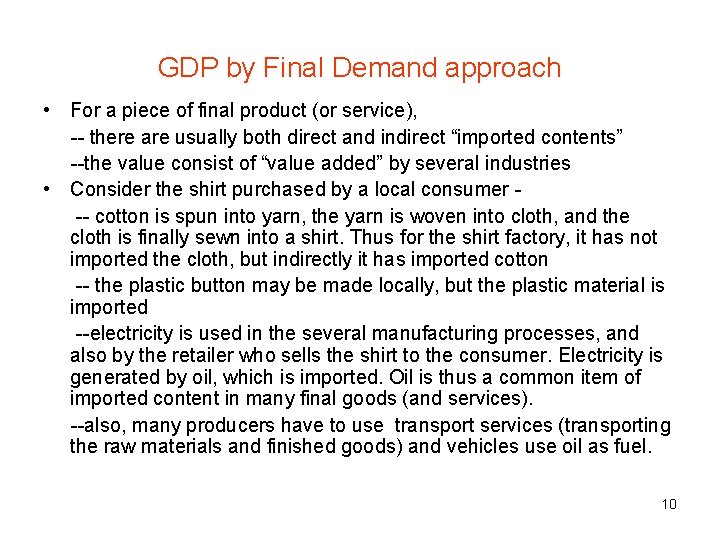 GDP by Final Demand approach • For a piece of final product (or service),