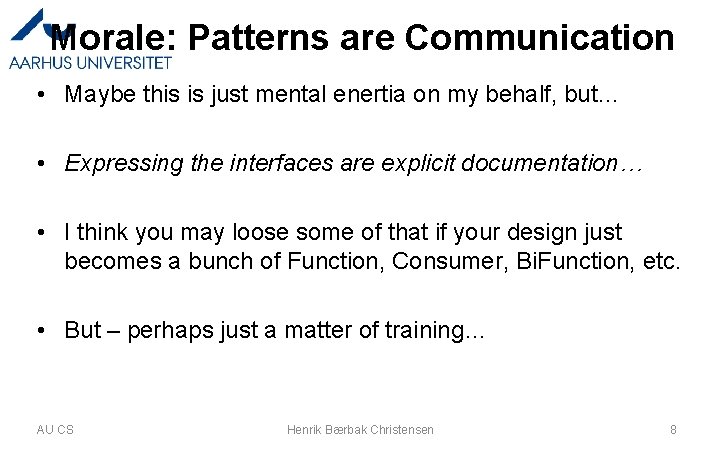 Morale: Patterns are Communication • Maybe this is just mental enertia on my behalf,