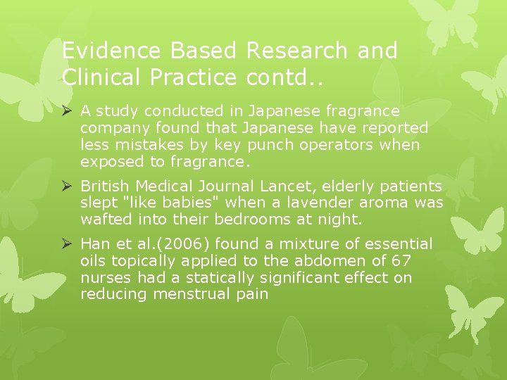 Evidence Based Research and Clinical Practice contd. . Ø A study conducted in Japanese