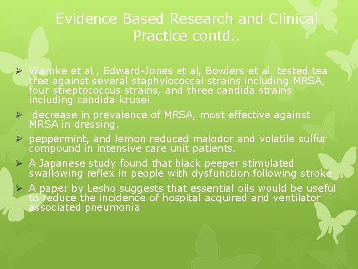 Evidence Based Research and Clinical Practice contd. . Ø Warnke et al. , Edward-Jones