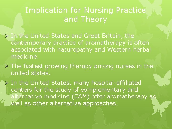 Implication for Nursing Practice and Theory Ø In the United States and Great Britain,