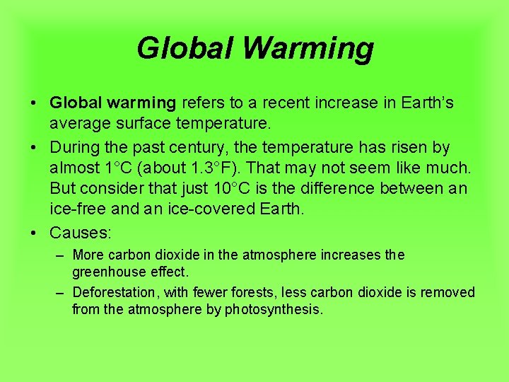 Global Warming • Global warming refers to a recent increase in Earth’s average surface