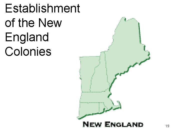 Establishment of the New England Colonies 19 